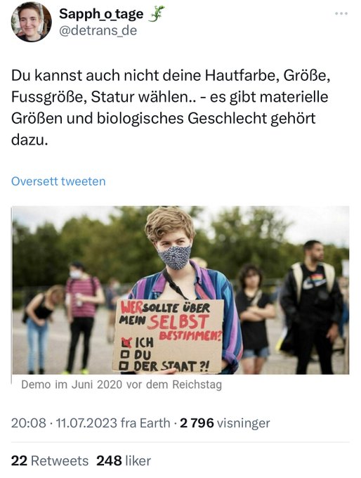 Tweet von Userin detrans_de: "Du kannst auch nicht Deine Hautfarbe, Größe, Fußgröße, Statur wählen..- es gibt materielle Größen und biologisches Geschlecht gehört dazu" darunter ein Bild einer demonstrierenden Person mit Schild auf Brusthöhe, auf dem steht: Wer sollte über mein Selbst bestimmen und Auswahlkästchen 'ich' ist angekreuzt.
